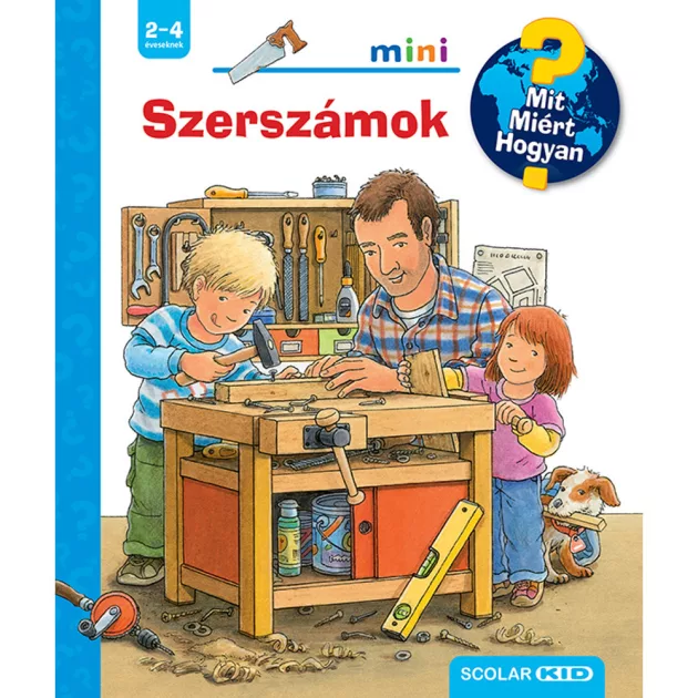 Scolar kiadó - Daniela Prusse - Szerszámok – Mit? Miért? Hogyan? Mini (65.)