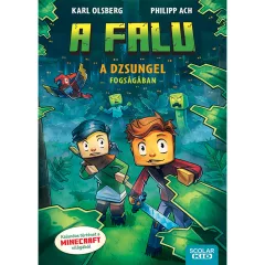   Scolar kiadó - Karl Olsberg – Philipp Ach - A dzsungel fogságában (A falu 3.)