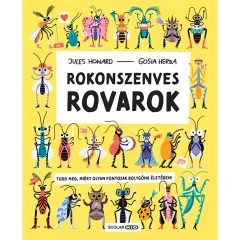   Scolar kiadó - Jules Howard – Gosia Herba - Rokonszenves rovarok