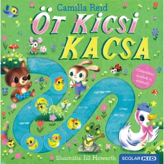 Scolar kiadó - Camilla Reid - Öt kicsi kacsa
