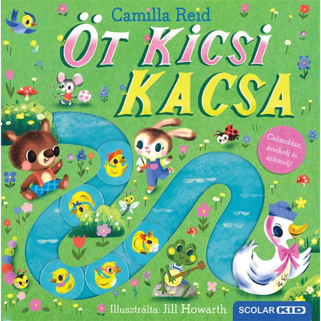Scolar kiadó - Camilla Reid - Öt kicsi kacsa