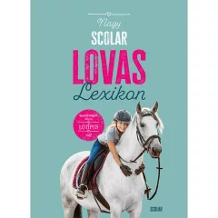 Scolar kiadó - Carola von Kessel - Nagy Scolar lovaslexikon