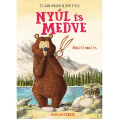  Scolar kiadó - Julian Gough - Nyúl és Medve 3. – Nasitámadás