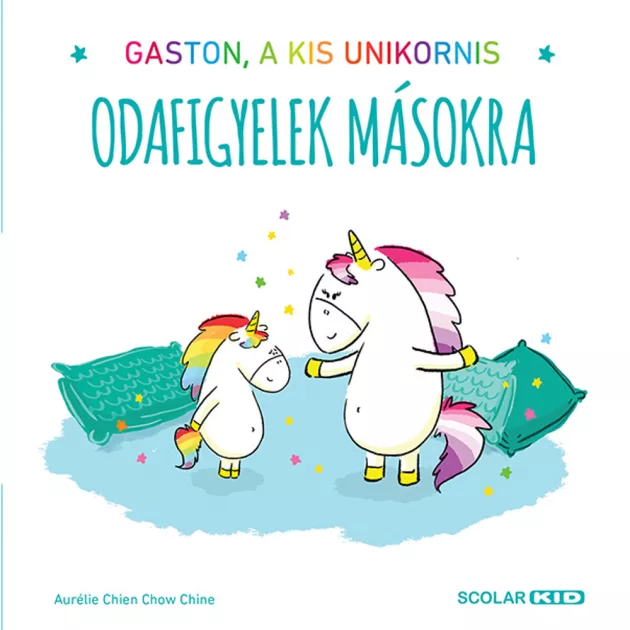 Scolar kiadó - Aurélie Chien Chow Chine - Gaston, a kis unikornis – Odafigyelek másokra