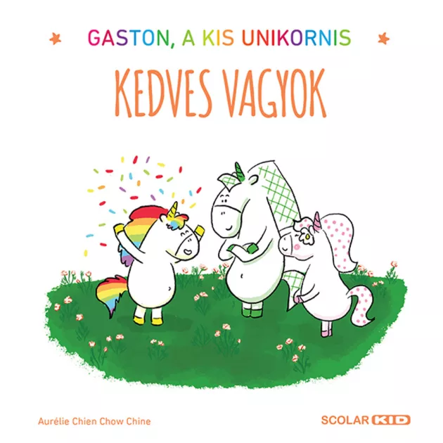 Scolar kiadó - Aurélie Chien Chow Chine - Gaston, a kis unikornis – Kedves vagyok