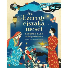 Scolar kiadó - Benedek Elek - Az Ezeregyéjszaka meséi