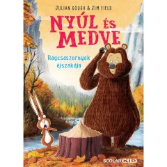   Scolar kiadó - Julian Gough - Nyúl és Medve 4. – Rágcsaszörnyek éjszakája