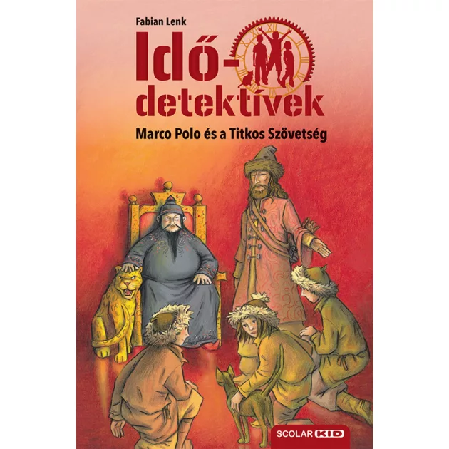 Scolar kiadó - Fabian Lenk - Marco Polo és a Titkos Szövetség (Idődetektívek 2.) 3. kiadás