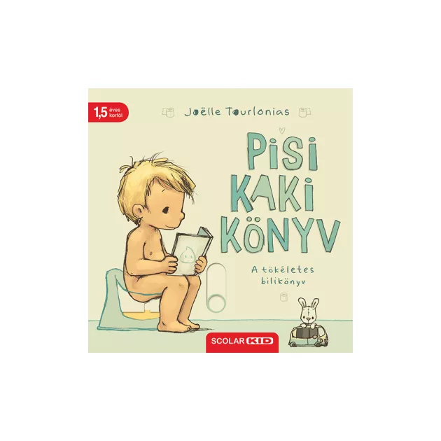 Scolar kiadó - Joëlle Tourlonias - Pisi-kaki könyv – A tökéletes bilikönyv