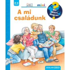   Scolar kiadó - Andrea Erne - A mi családunk – Mit? Miért? Hogyan? Mini (69.)