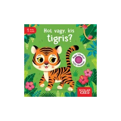 Scolar kiadó - Mila Rulff - Hol vagy, kis tigris?