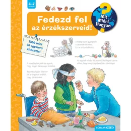   Scolar kiadó - Angela Weinhold - Fedezd fel az érzékszerveid! (2. kiadás) – Mit? Miért? Hogyan? (23.)