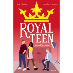   Scolar kiadó - Anne Gunn Halvorsen – Randi Fuglehaug - Az influenszer – Royalteen 3.