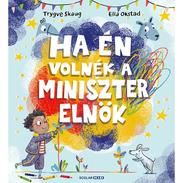 Scolar kiadó - Trygve Skaug - Ha én volnék a miniszterelnök