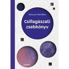   Scolar kiadó - Könyves-Tóth Réka - Csillagászati zsebkönyv