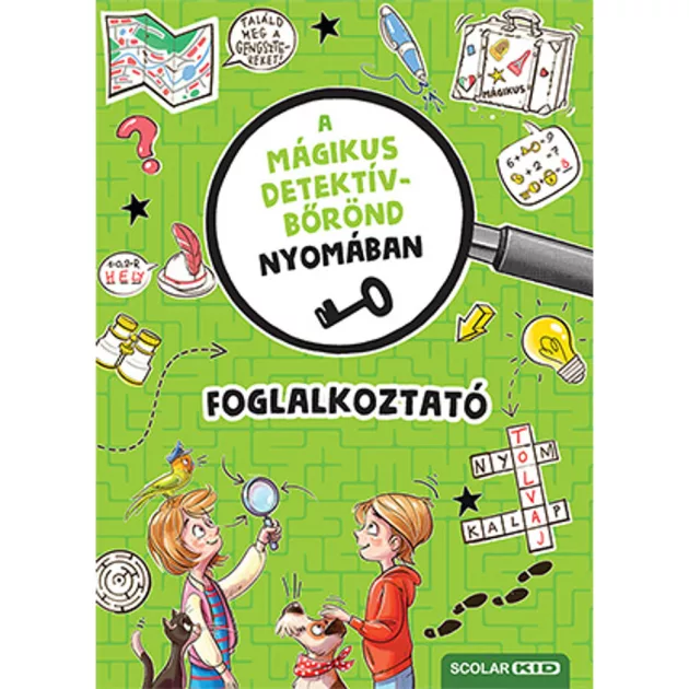 Scolar kiadó - Cally Stronk – Matthia Tiemeyer – Melinda Ronto - A mágikus detektívbőrönd nyomában – Foglalkoztató