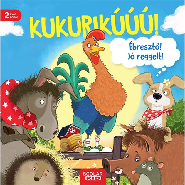 Scolar kiadó - Ohrrüben - Kukurikú! Ébresztő! Jó reggelt!
