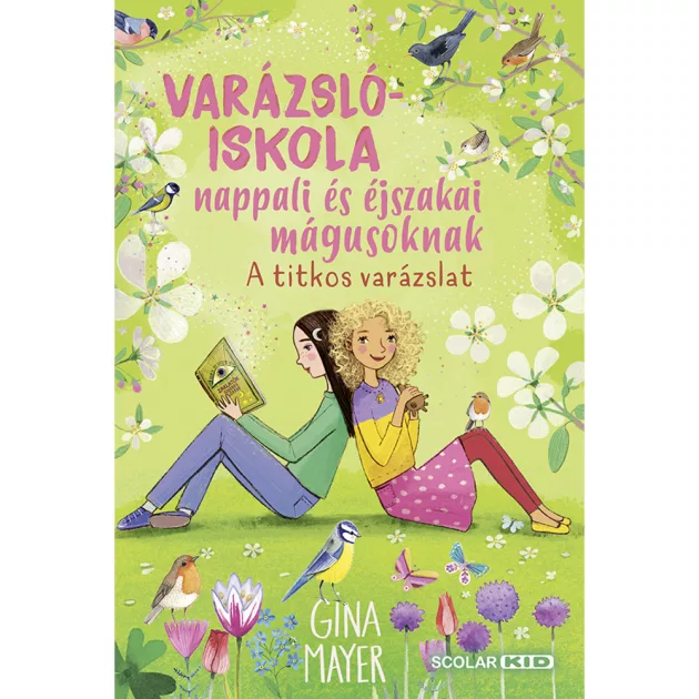 Scolar kiadó - Gina Mayer - A titkos varázslat (Varázslóiskola nappali és éjszakai mágusoknak 4.)