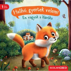   Scolar kiadó - Sabine Praml - Halihó, gyertek velem! Én vagyok a kisróka