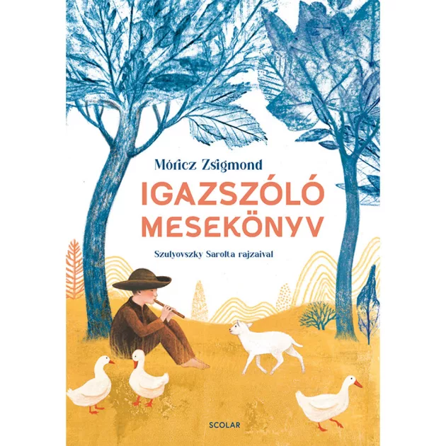 Scolar kiadó - Móricz Zsigmond - Igazszóló mesekönyv