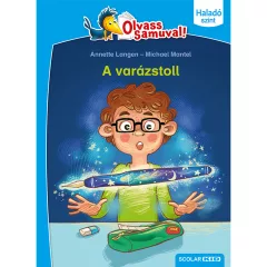   Scolar kiadó - Annette Langen – Michael Mantel - A varázstoll (Olvass Samuval – Haladó szint)