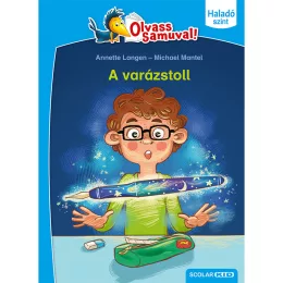   Scolar kiadó - Annette Langen – Michael Mantel - A varázstoll (Olvass Samuval – Haladó szint)