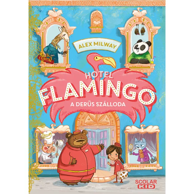 Scolar kiadó - Alex Milway - Hotel Flamingo 1. - A derűs szálloda