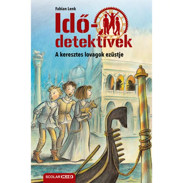 Scolar kiadó - Fabian Lenk - A keresztes lovagok ezüstje (Idődetektívek 12.) 2. kiadás