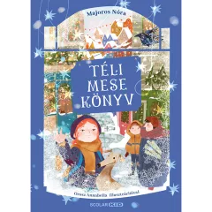 Scolar kiadó - Majoros Nóra - Téli mesekönyv
