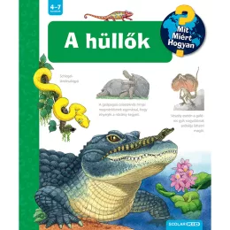   Scolar kiadó - Patricia Mennen - A hüllők – Mit? Miért? Hogyan? (73.)