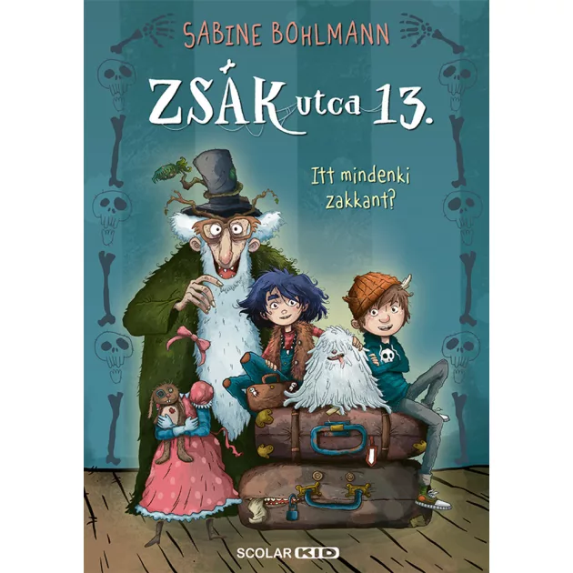 Scolar kiadó - Sabine Bohlmann - Itt mindenki zakkant? – Zsák utca 13.