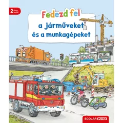  Scolar kiadó - Bea Zorell - Fedezd fel a járműveket és a munkagépeket