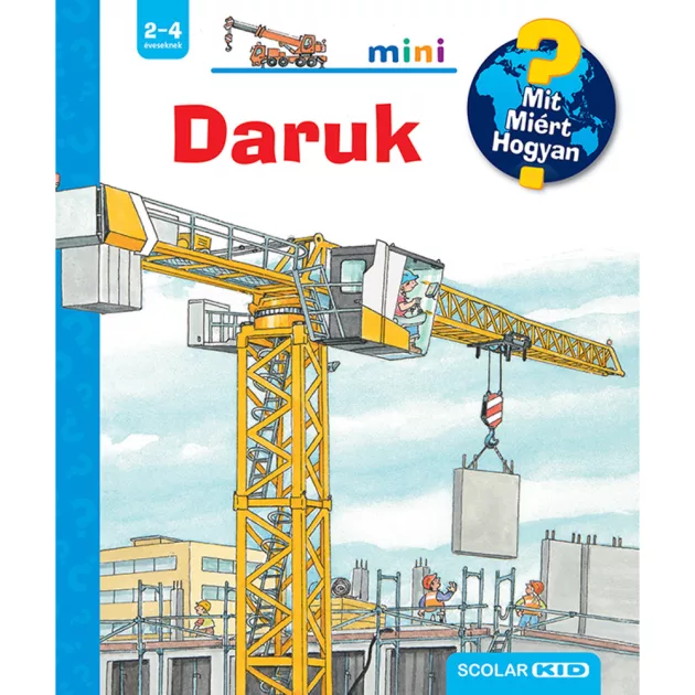 Scolar kiadó - Andrea Erne - Daruk – Mit? Miért? Hogyan? Mini (76.)