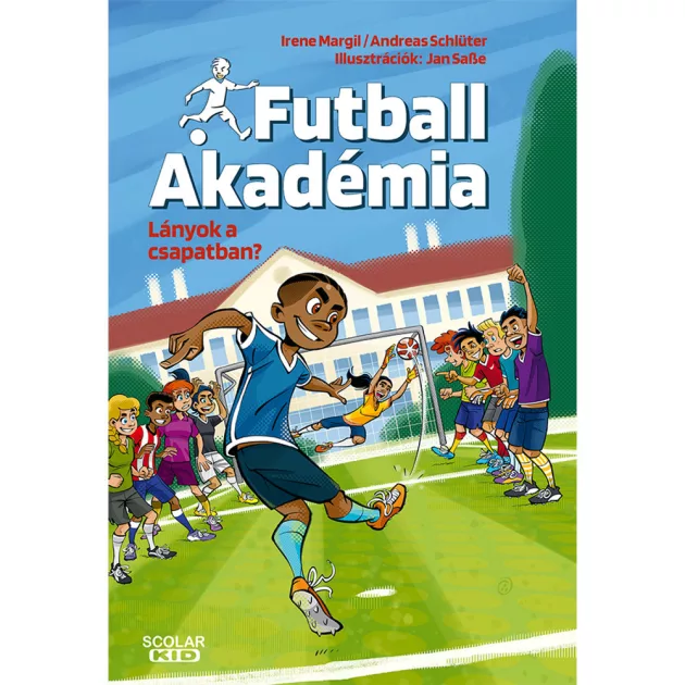 Scolar kiadó - Irene Margil – Andreas Schlüter - Lányok a csapatban? – Futball Akadémia 3.