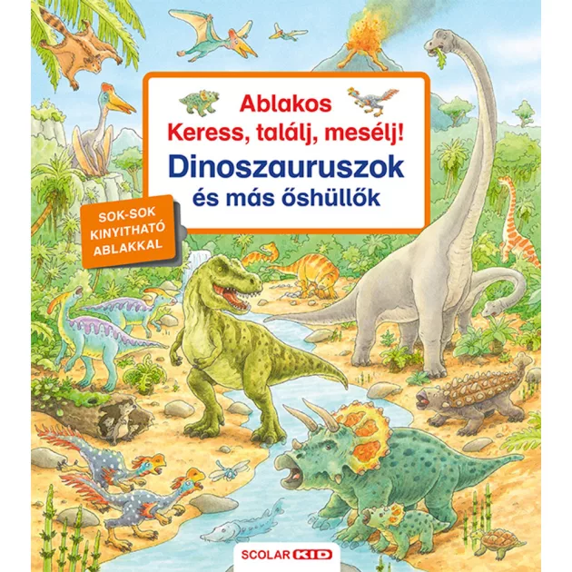 Scolar kiadó - Peter Nieländer - Ablakos Keress, találj, mesélj! Dinoszauruszok