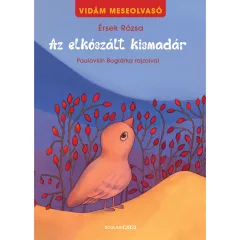   Scolar kiadó - Érsek Rózsa - Az elkószált kismadár – Vidám meseolvasó 2. (2. kiadás)