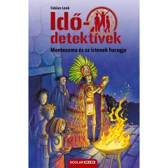   Scolar kiadó - Fabian Lenk - Montezuma és az istenek haragja (Idődetektívek 16.) 2. kiadás