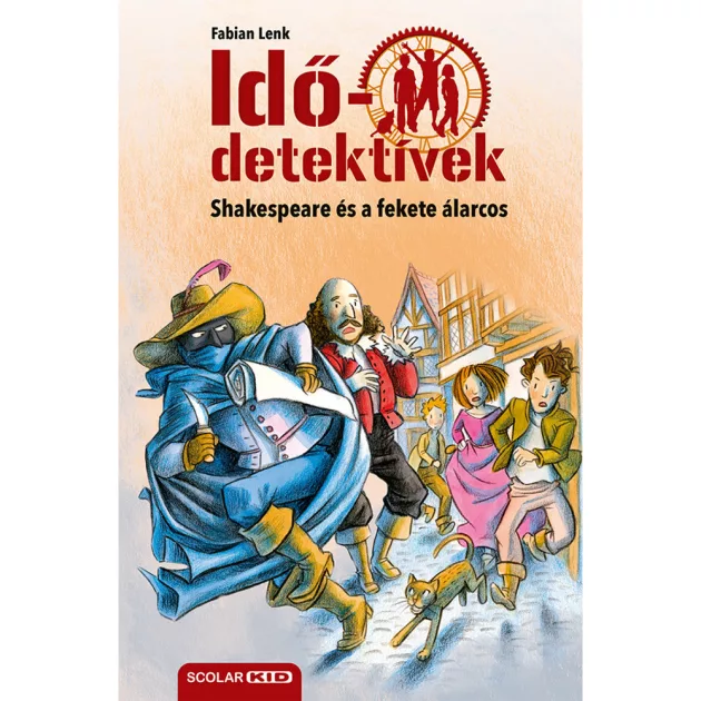 Scolar kiadó - Fabian Lenk - Shakespeare és a fekete álarcos (Idődetektívek 21.) 2. kiadás