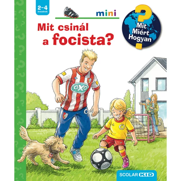 Scolar kiadó - Peter Nieländer - Mit csinál a focista – Mit? Miért? Hogyan? Mini (78.)