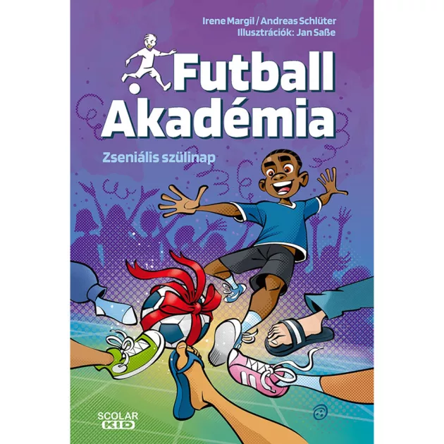 Scolar kiadó - Irene Margil – Andreas Schlüter - Zseniális szülinap – Futball Akadémia 5.