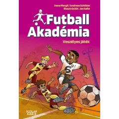   Scolar kiadó - Irene Margil – Andreas Schlüter - Veszélyes játék – Futball Akadémia 6.